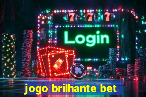 jogo brilhante bet